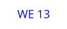 WE 13